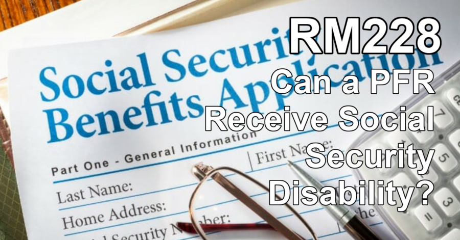 Transcript of RM228: Can a PFR Receive Social Security Disability?