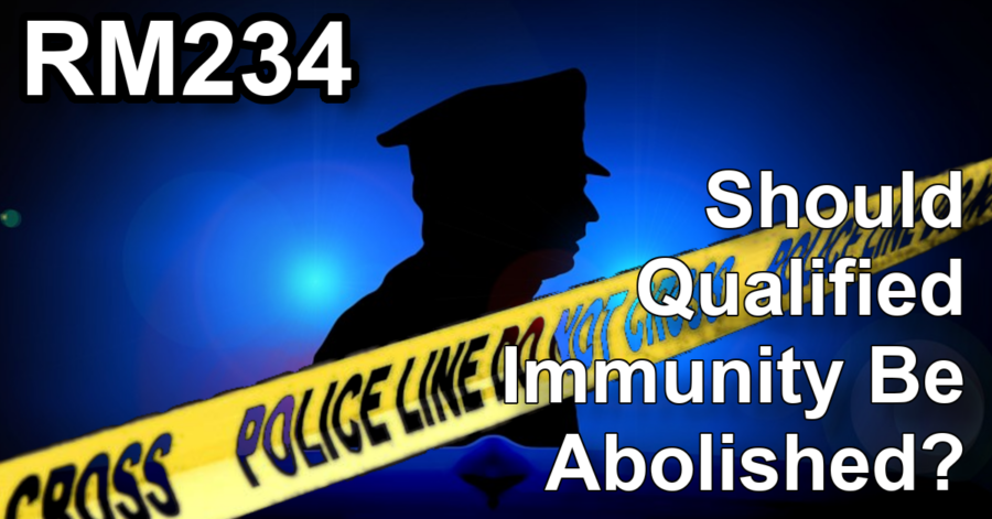 Transcript of RM234: Should Qualified Immunity Be Abolished?