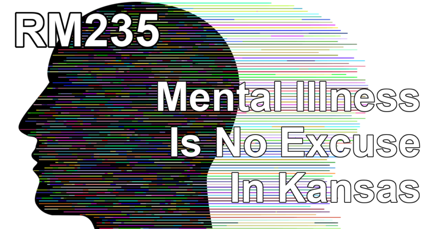 Transcript of RM235: Mental Illness Is No Excuse In Kansas