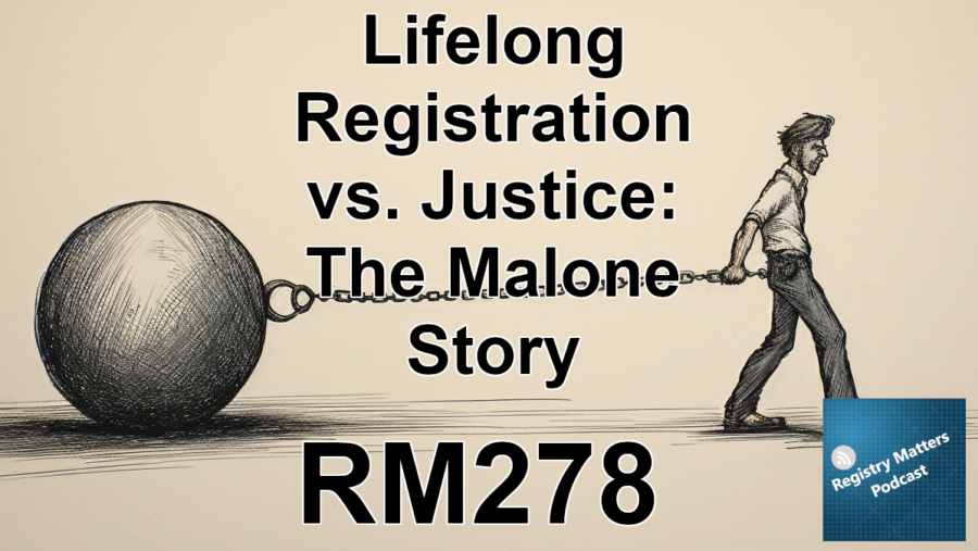 Transcript of RM278: Lifelong Registration vs. Justice: The Malone Story