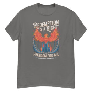 Redemption is a Right T-Shirt