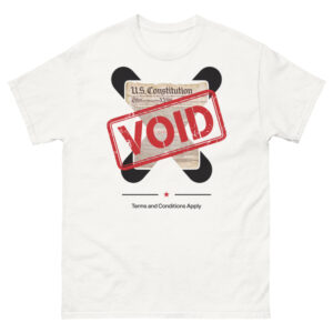 The Constitution is Void T-Shirt